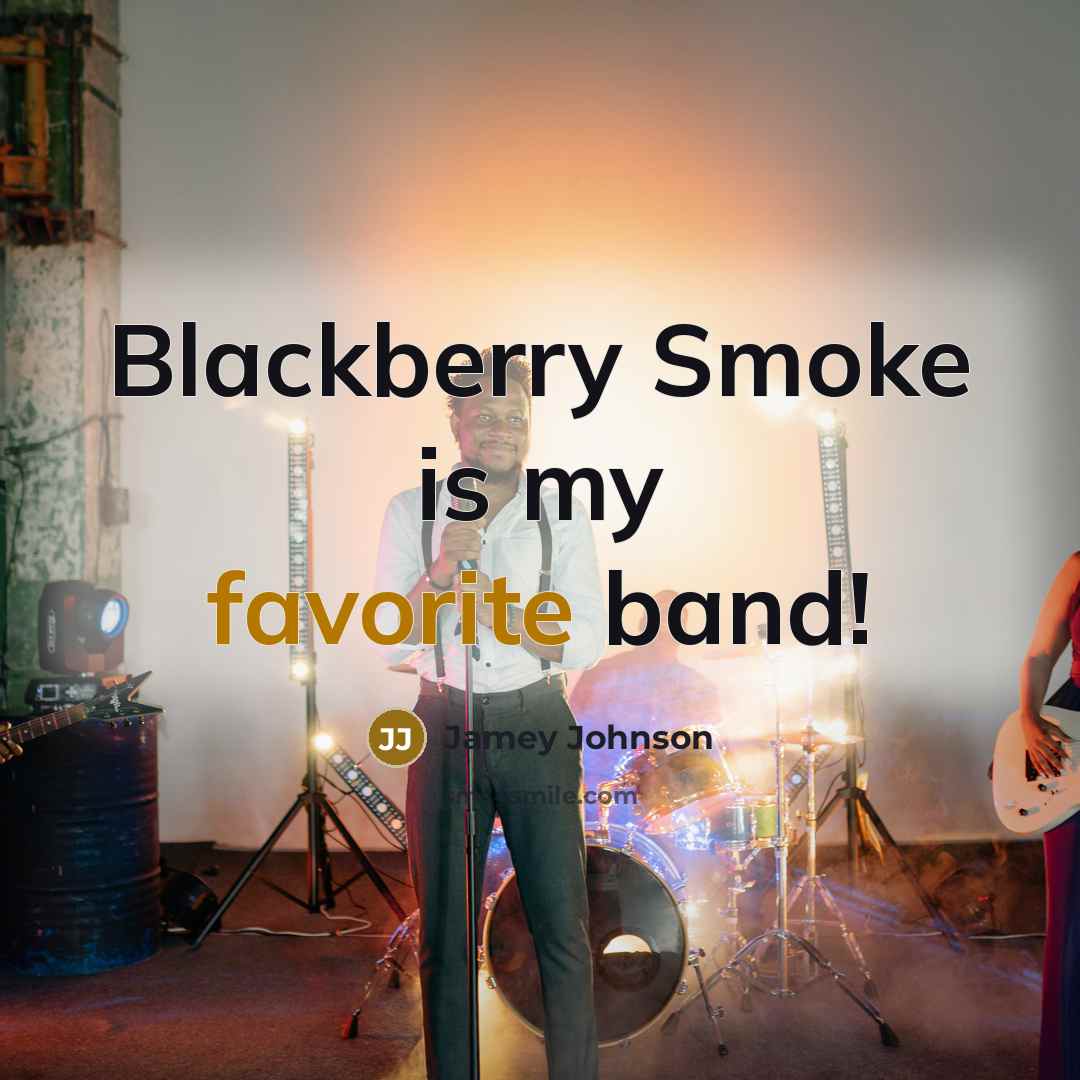 “Blackberry Smoke is my favorite band!…” quote by Jamey Johnson