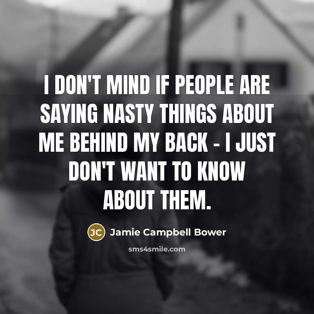 “I don't mind if people are saying nasty things about…” quote by Jamie Campbell Bower