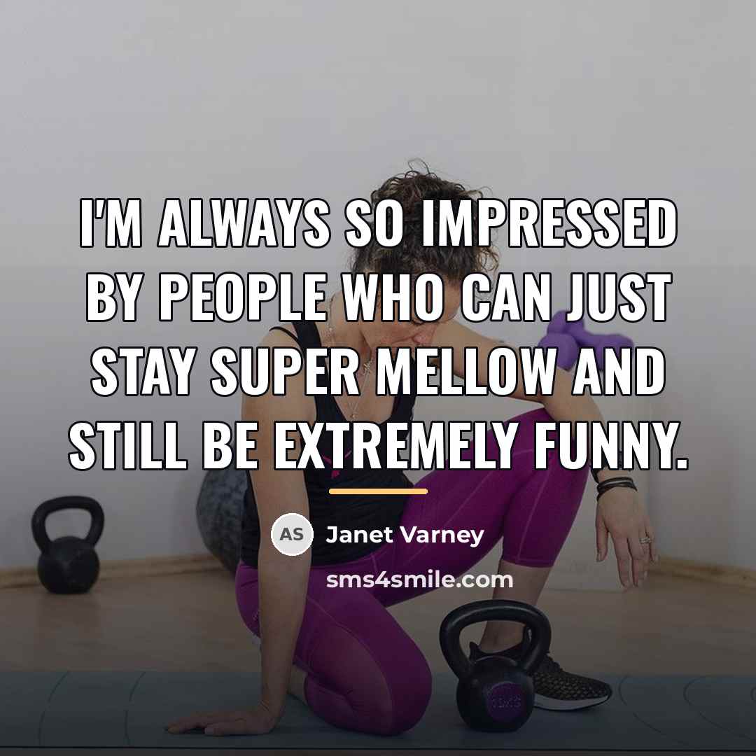 “I'm always so impressed by people who can just stay…” quote by Janet Varney