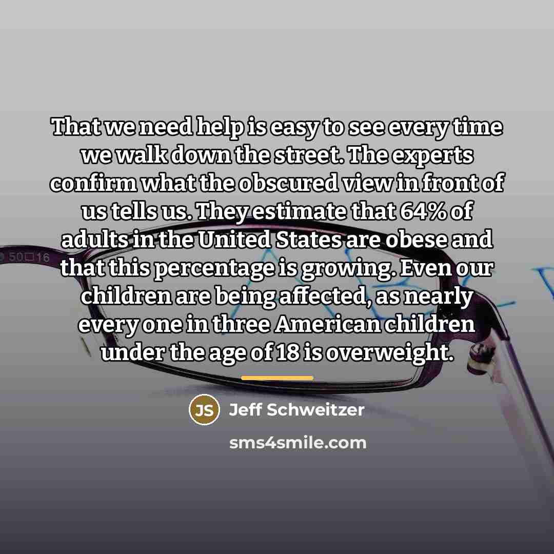 “That we need help is easy to see every time…” quote by Jeff Schweitzer