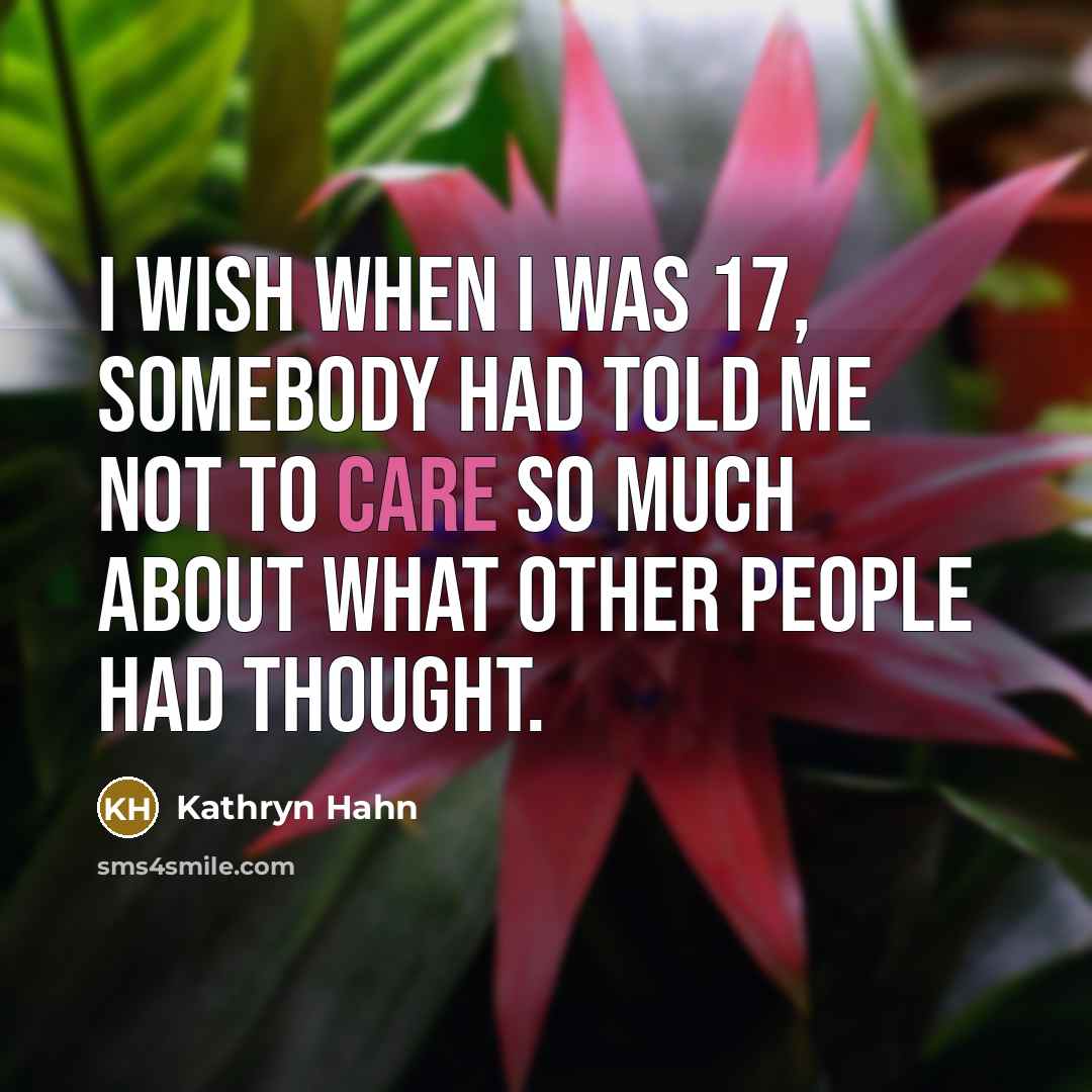 “I wish when I was 17, somebody had told me…” quote by Kathryn Hahn