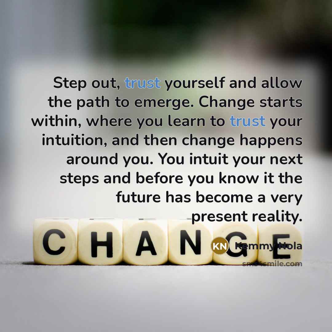 “Step out, trust yourself and allow the path to emerge.…” quote by Kemmy Nola