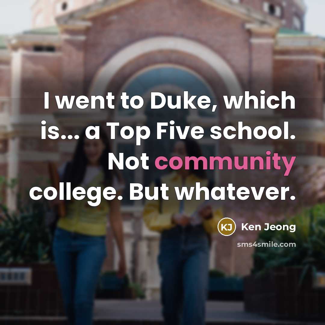 “I went to Duke, which is... a Top Five school.…” quote by Ken Jeong