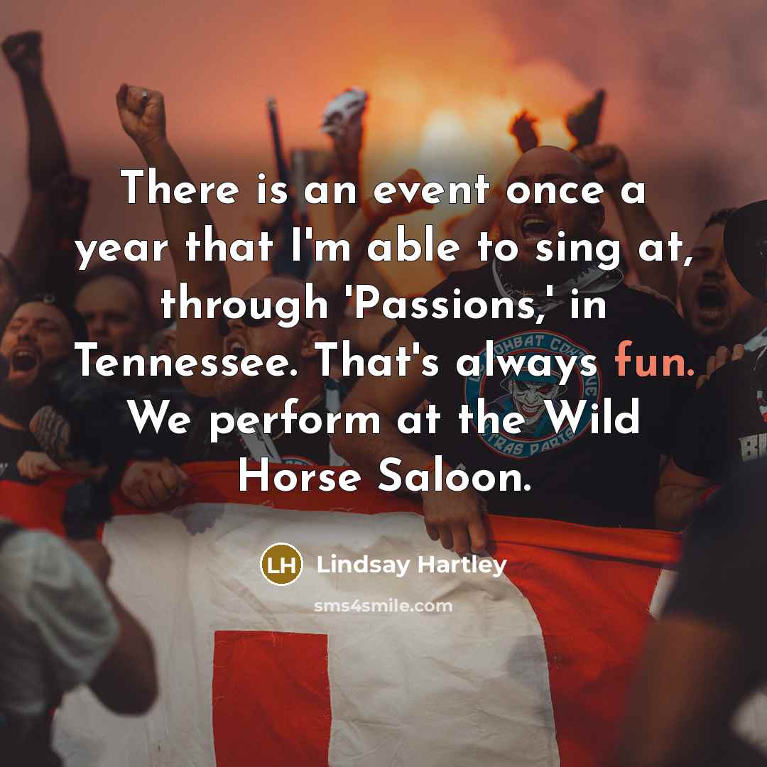 “There is an event once a year that I'm able…” quote by Lindsay Hartley