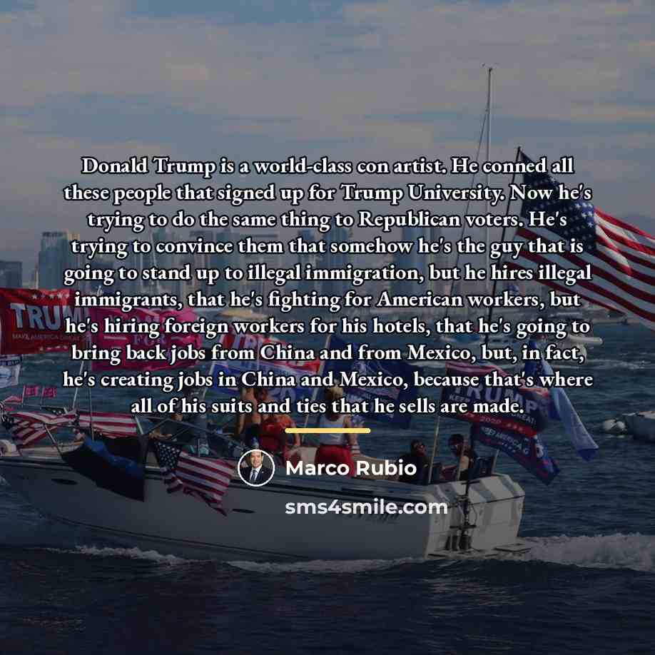 “Donald Trump is a world-class con artist. He conned all…” quote by Marco Rubio