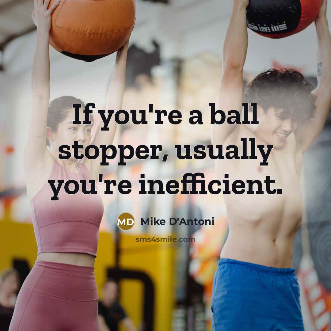 “If you're a ball stopper, usually you're inefficient.…” quote by Mike D'Antoni