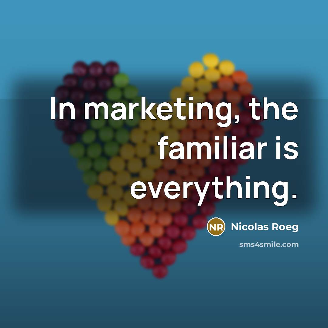 “In marketing, the familiar is everything.…” quote by Nicolas Roeg