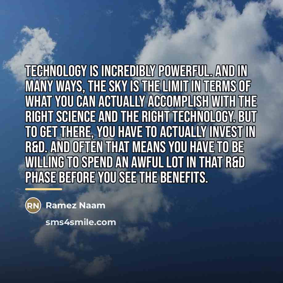 “Technology is incredibly powerful. And in many ways, the sky…” quote by Ramez Naam