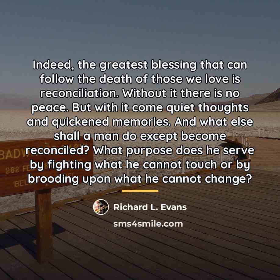 “Indeed, the greatest blessing that can follow the death of…” quote by Richard L. Evans