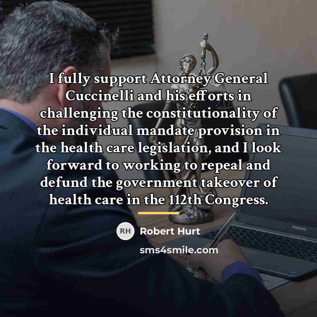 “I fully support Attorney General Cuccinelli and his efforts in…” quote by Robert Hurt