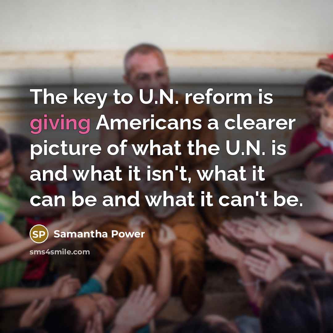 “The key to U.N. reform is giving Americans a clearer…” quote by Samantha Power