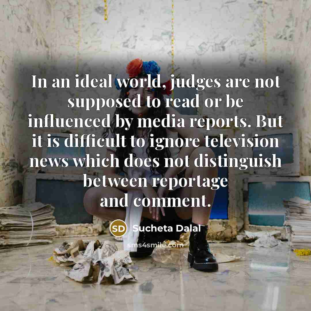 “In an ideal world, judges are not supposed to read…” quote by Sucheta Dalal