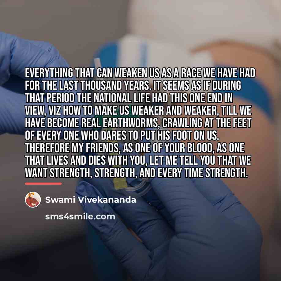 “Everything that can weaken us as a race we have…” quote by Swami Vivekananda