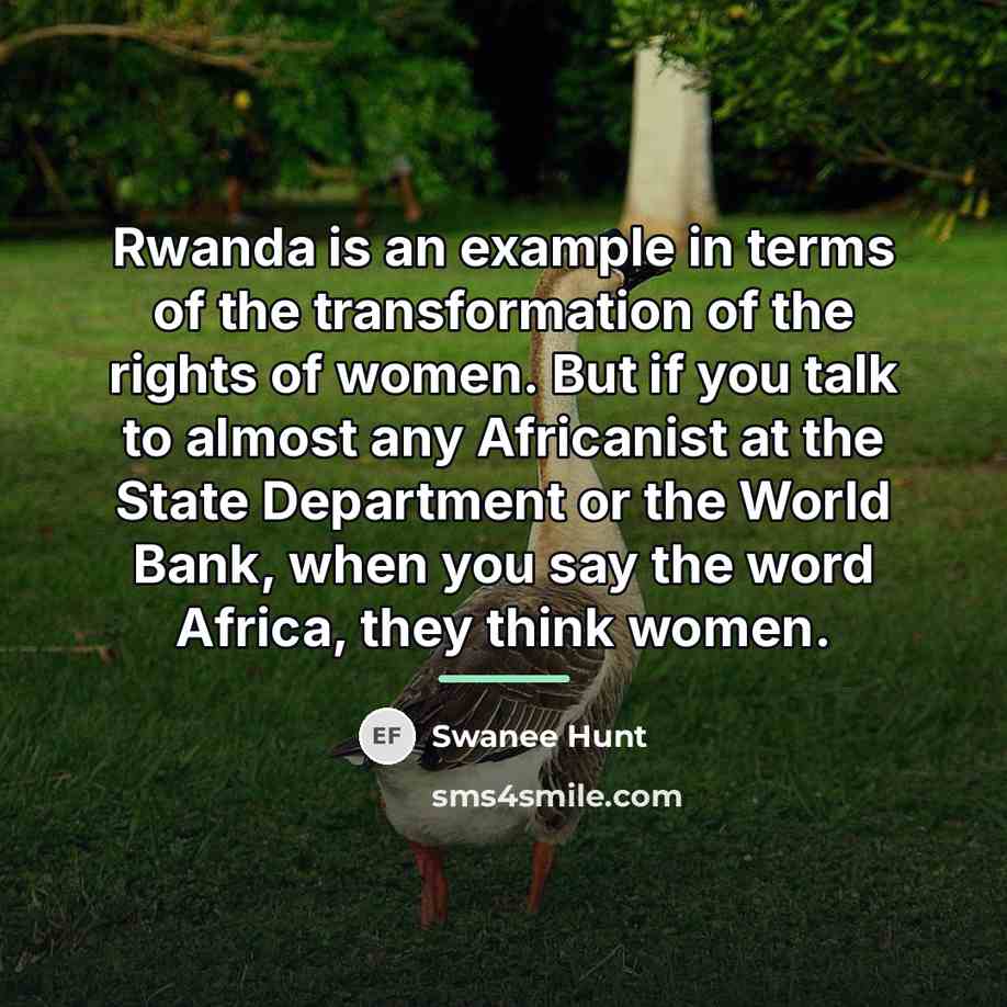 “Rwanda is an example in terms of the transformation of…” quote by Swanee Hunt