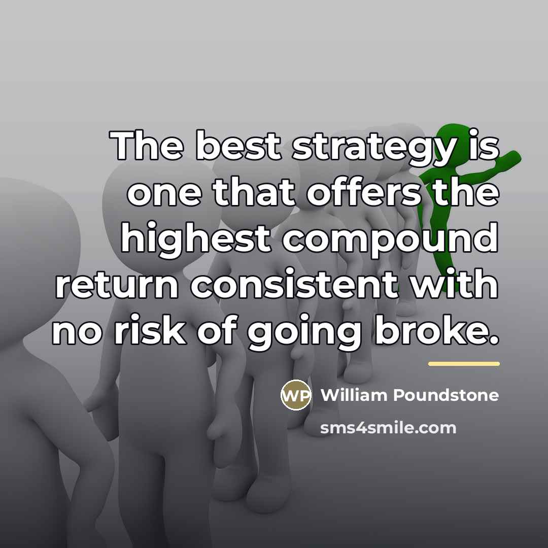 “The best strategy is one that offers the highest compound…” quote by William Poundstone