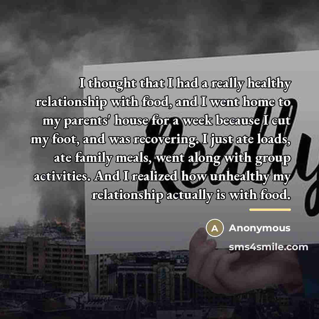 “I thought that I had a really healthy relationship with…” quote by Anonymous