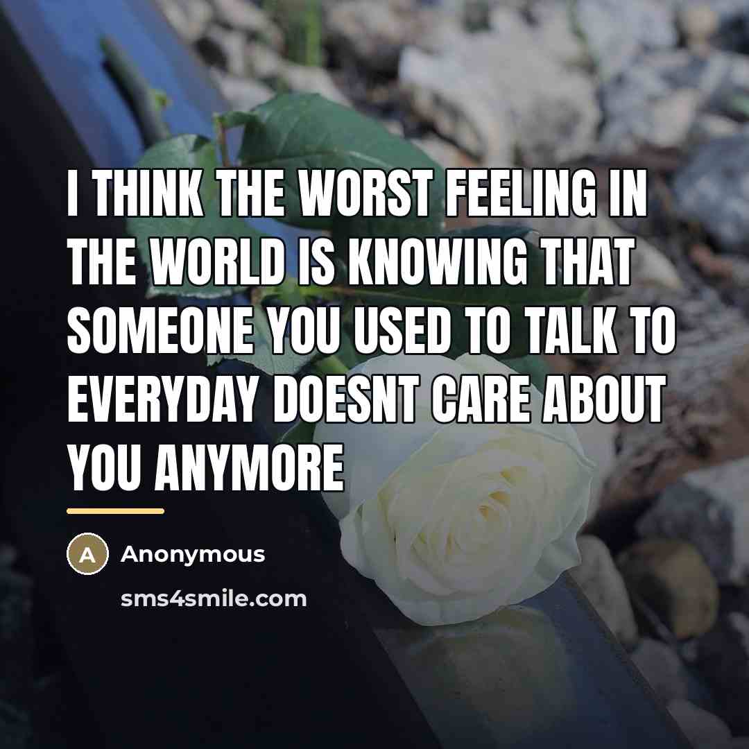 “I think the worst feeling in the world is knowing…” quote by Anonymous