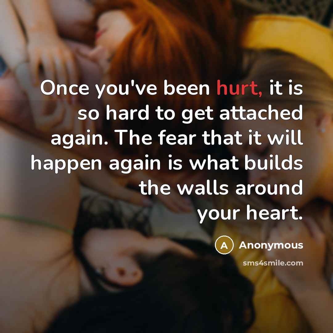 “Once you've been hurt, it is so hard to get…” quote by Anonymous