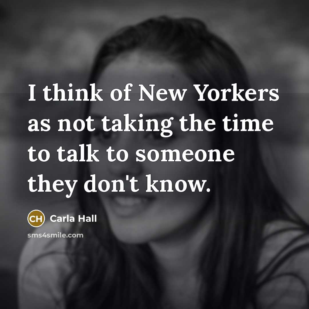 “I think of New Yorkers as not taking the time…” quote by Carla Hall