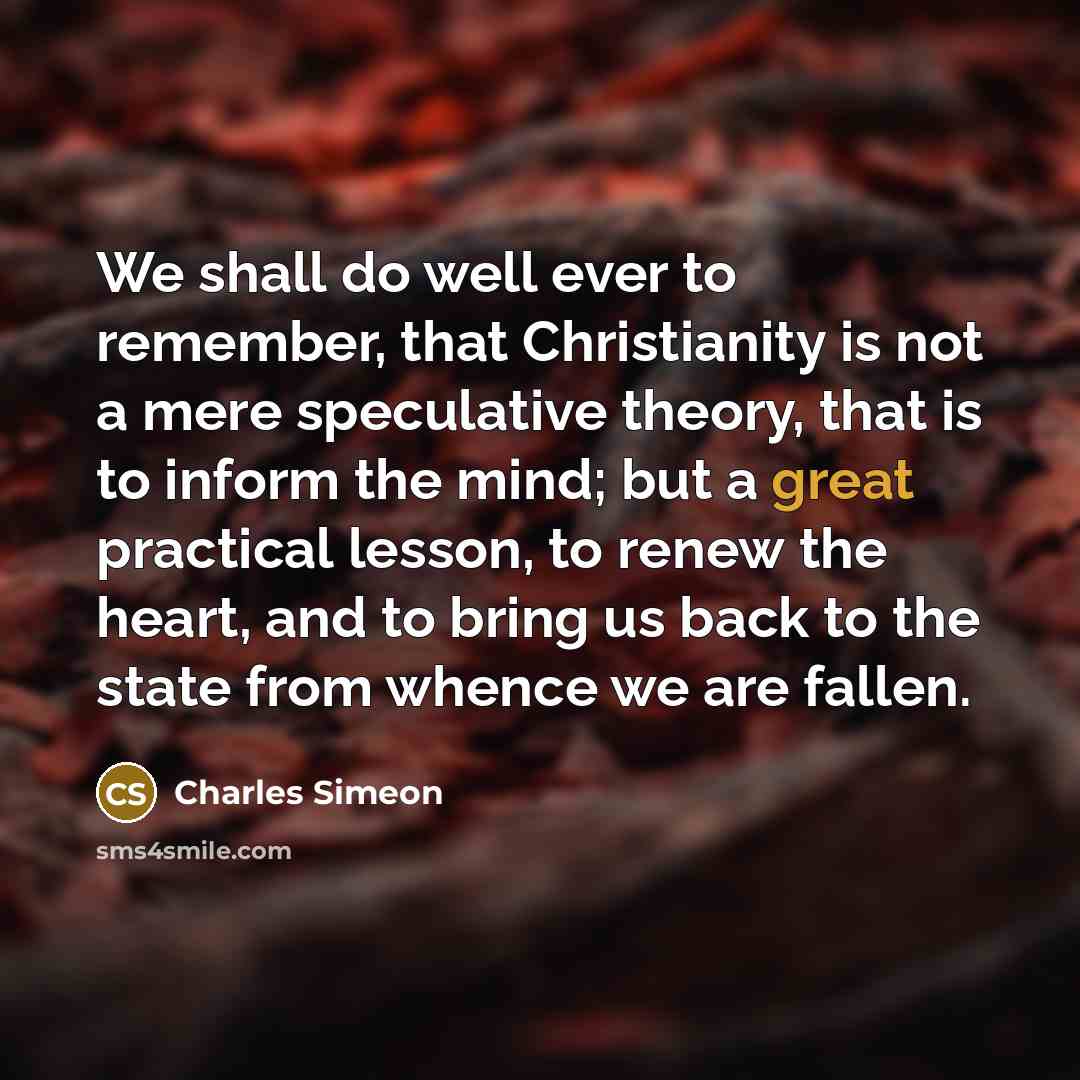 “We shall do well ever to remember, that Christianity is…” quote by Charles Simeon