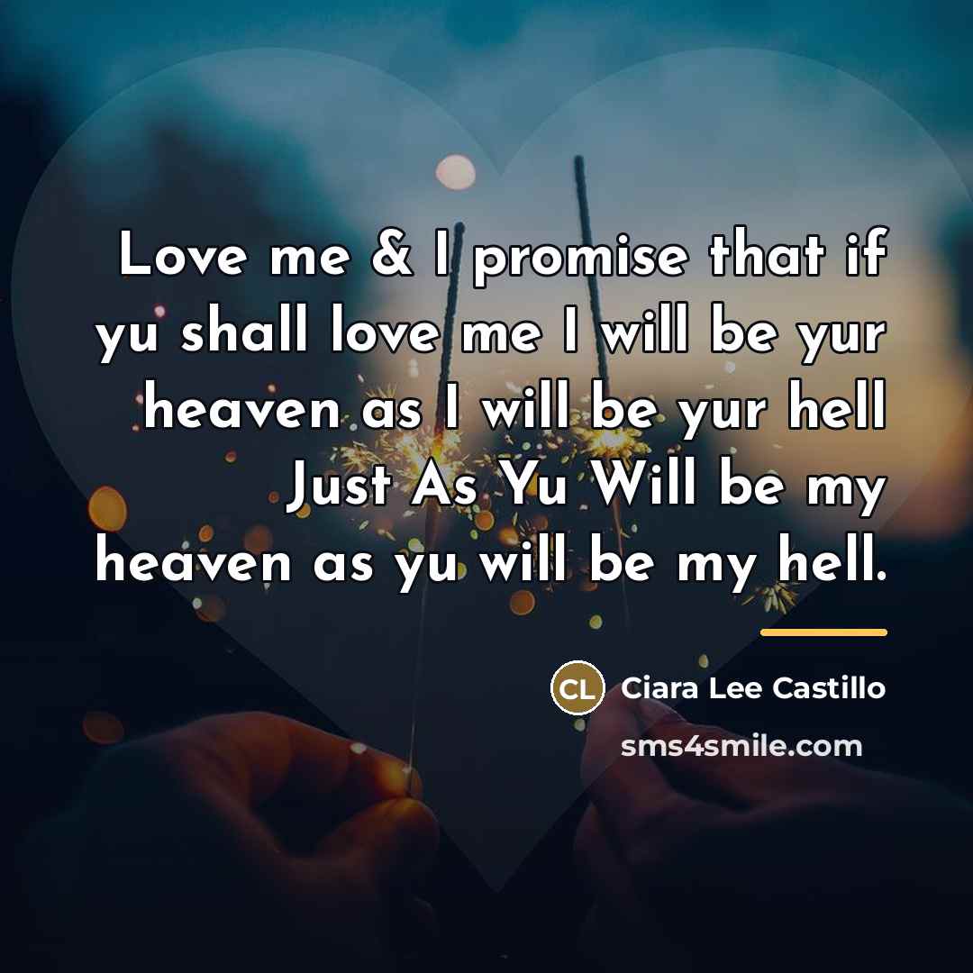 “Love me & I promise that if yu shall love…” quote by Ciara Lee Castillo