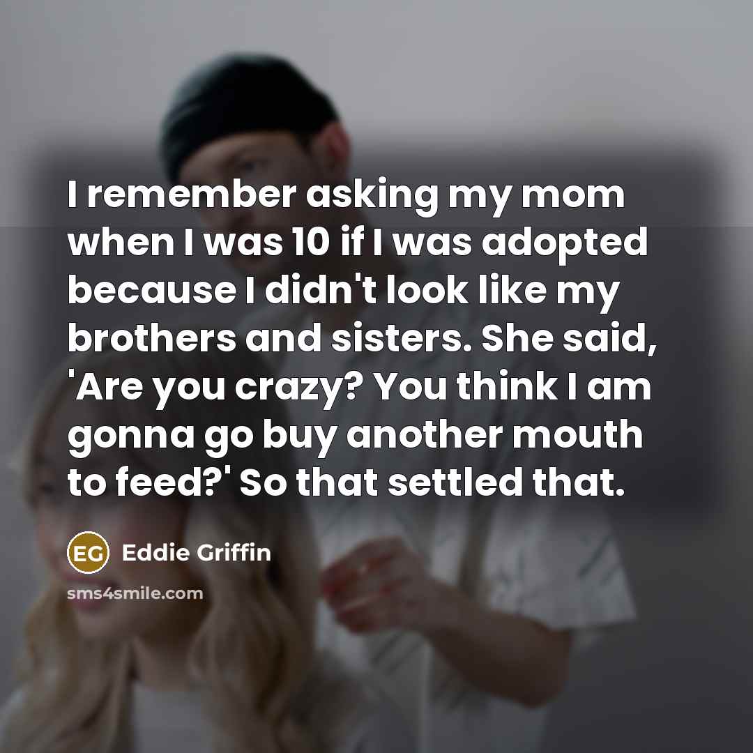 “I remember asking my mom when I was 10 if…” quote by Eddie Griffin