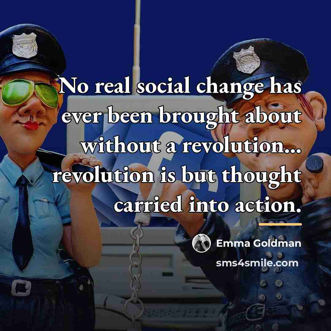 “No real social change has ever been brought about without…” quote by Emma Goldman