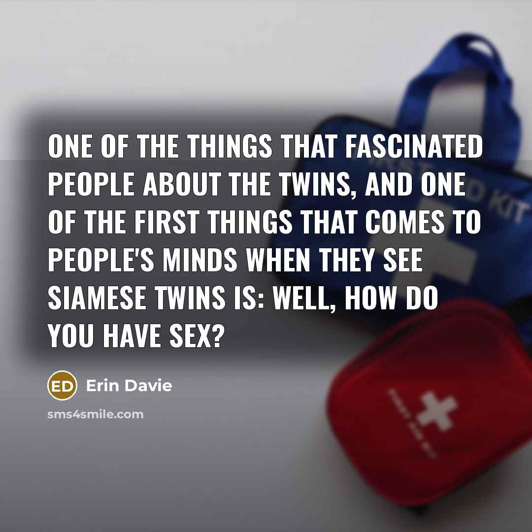 “One of the things that fascinated people about the twins,…” quote by Erin Davie