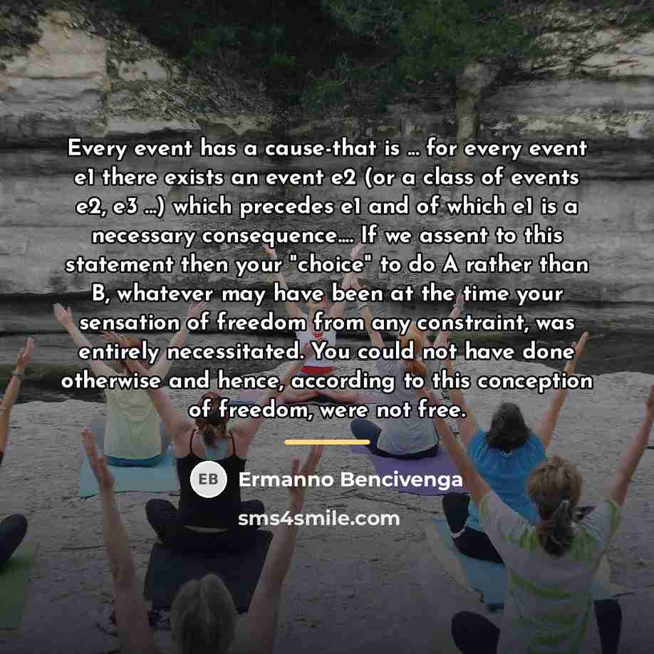 “Every event has a cause-that is ... for every event…” quote by Ermanno Bencivenga