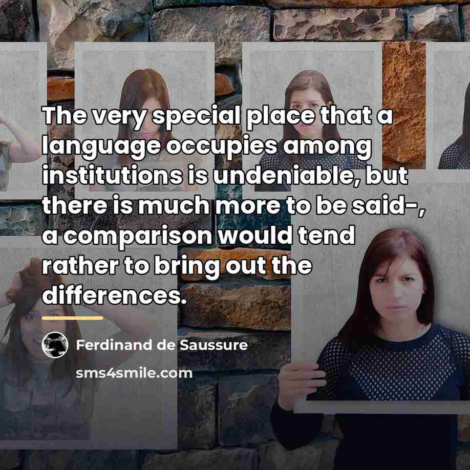 “The very special place that a language occupies among institutions…” quote by Ferdinand de Saussure