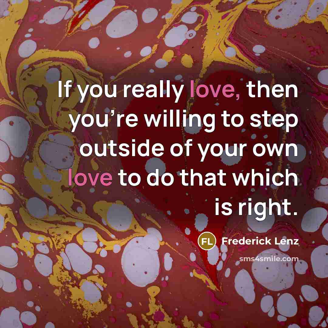 “If you really love, then you're willing to step outside…” quote by Frederick Lenz
