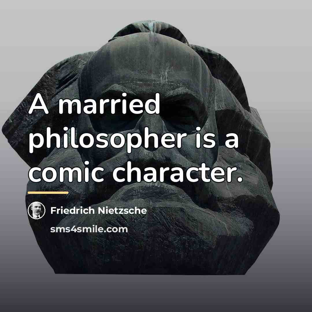 “A married philosopher is a comic character.…” quote by Friedrich Nietzsche