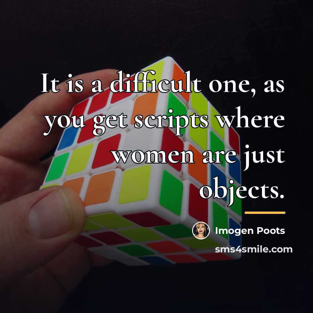 “It is a difficult one, as you get scripts where…” quote by Imogen Poots