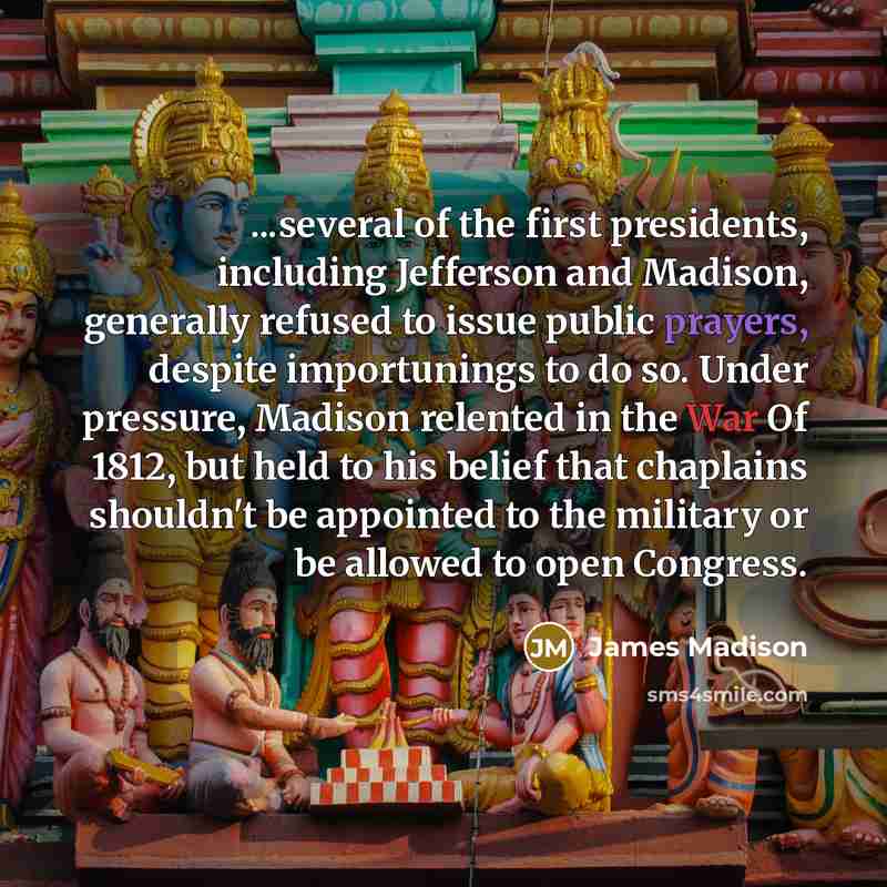 “...several of the first presidents, including Jefferson and Madison, generally…” quote by James Madison