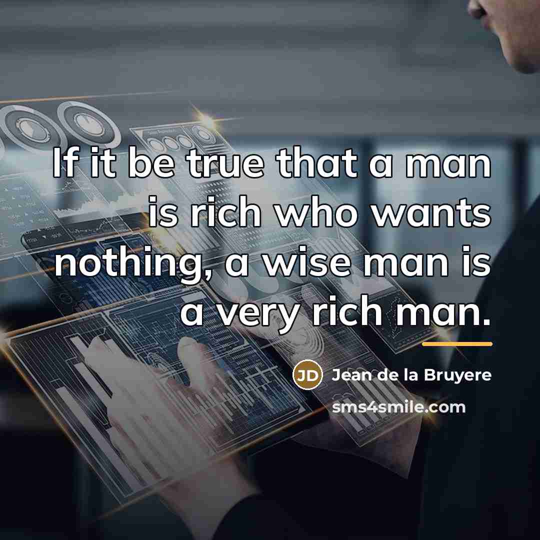 “If it be true that a man is rich who…” quote by Jean de la Bruyere