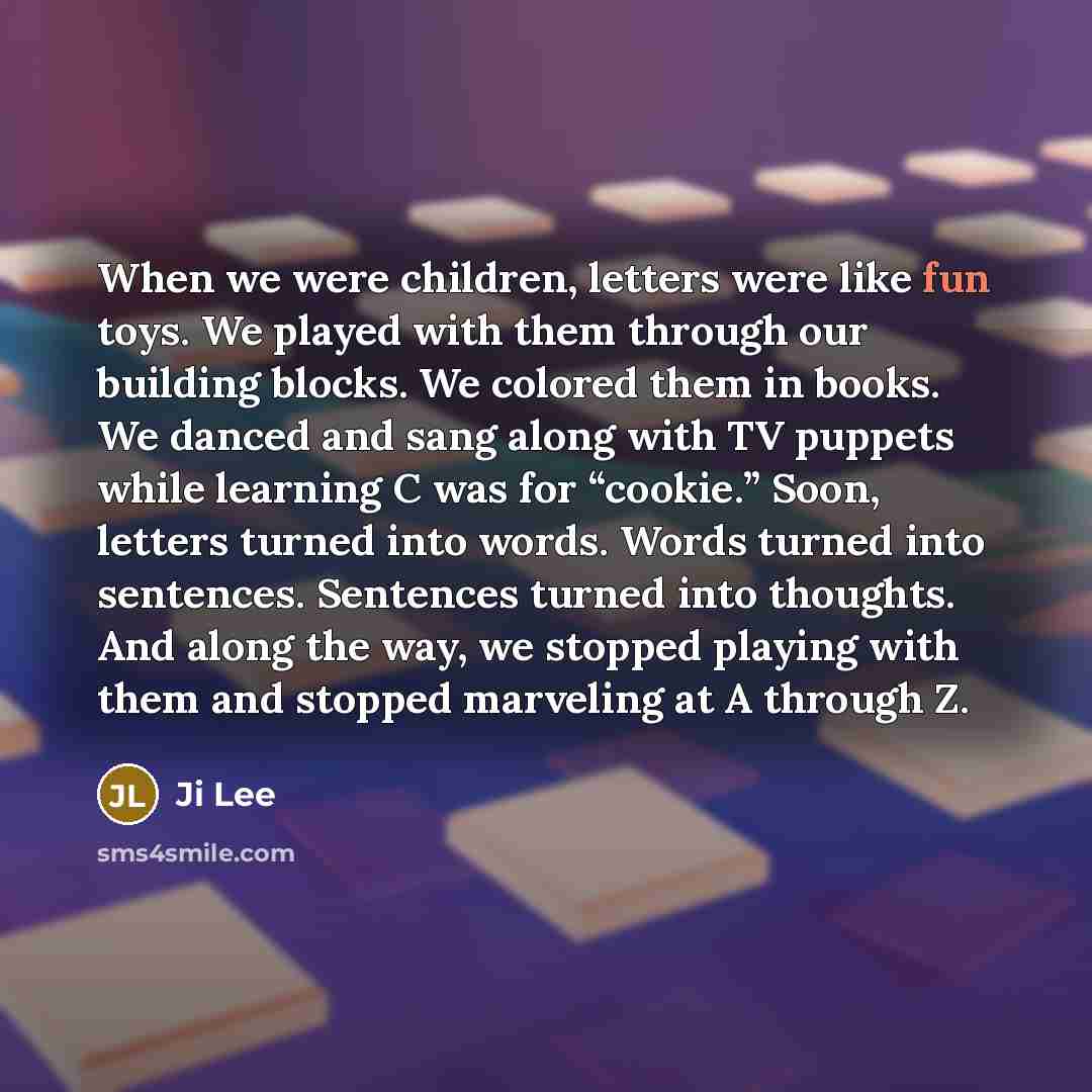 “When we were children, letters were like fun toys. We…” quote by Ji Lee