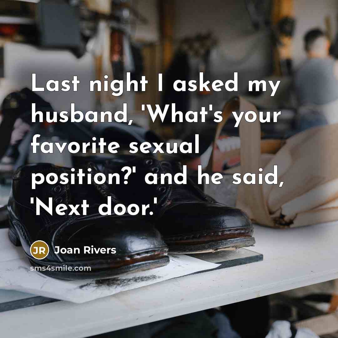 “Last night I asked my husband, 'What's your favorite sexual…” quote by Joan Rivers