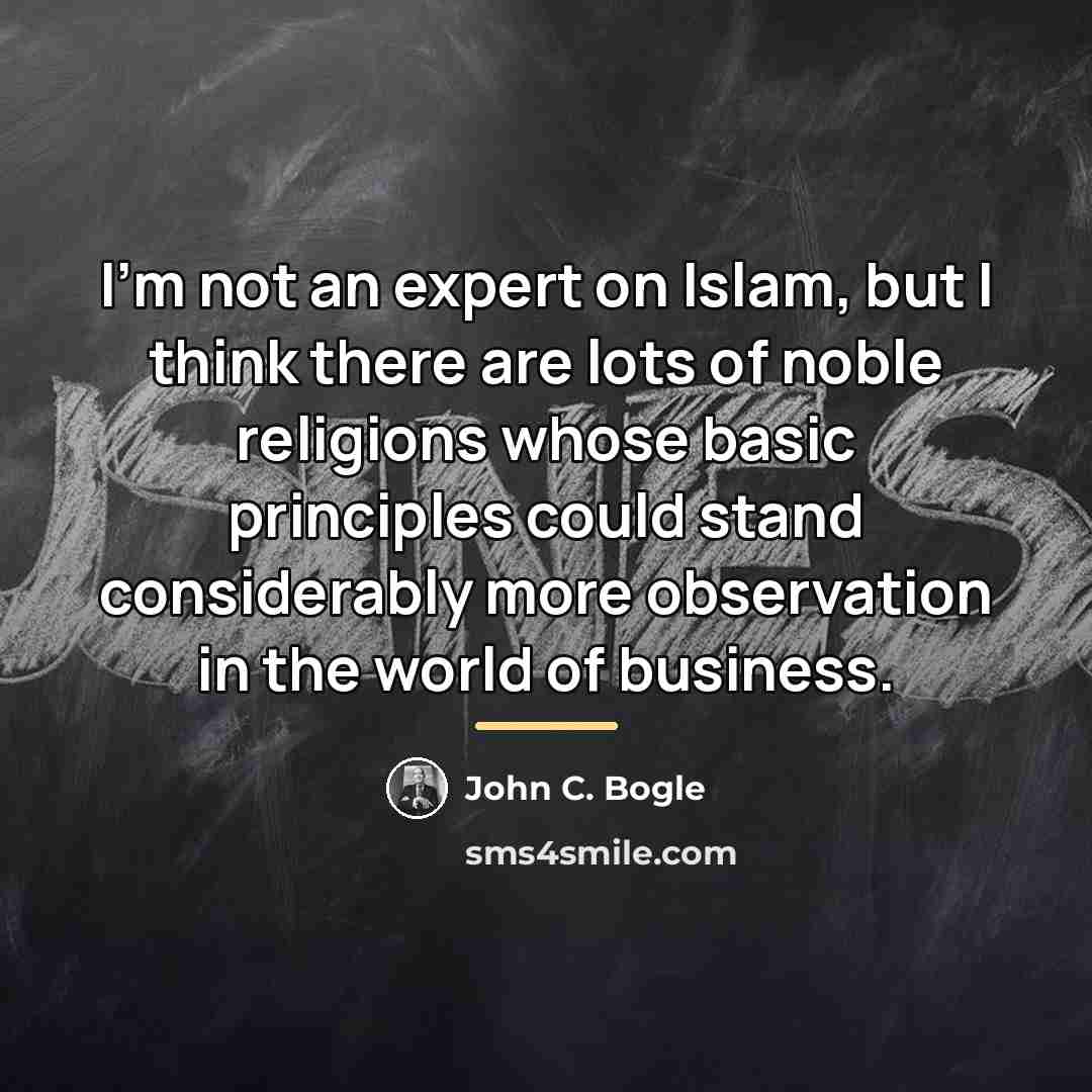 “I'm not an expert on Islam, but I think there…” quote by John C. Bogle