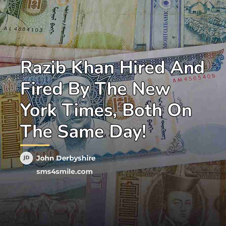 “Razib Khan Hired And Fired By The New York Times,…” quote by John Derbyshire