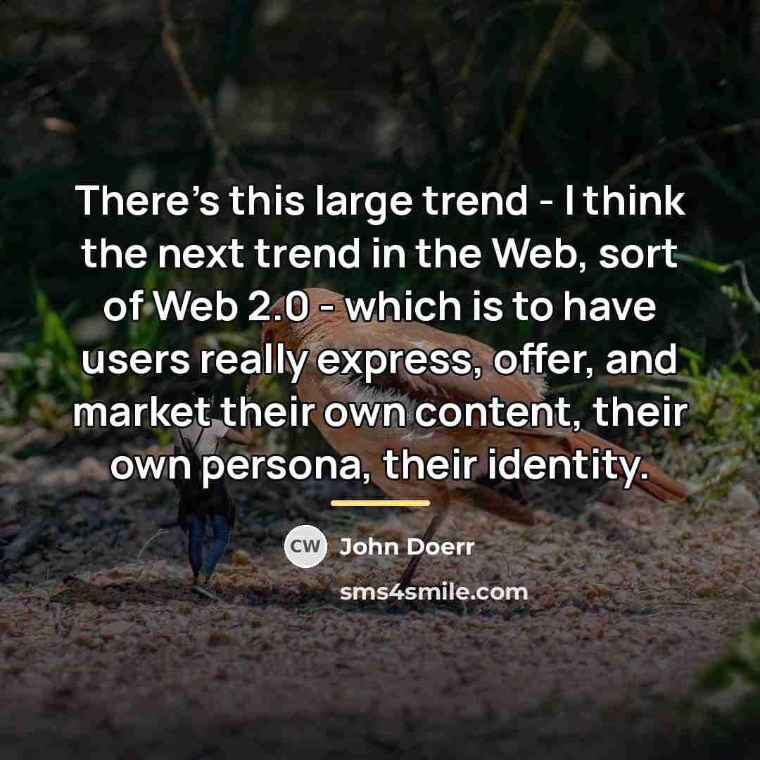 “There's this large trend - I think the next trend…” quote by John Doerr
