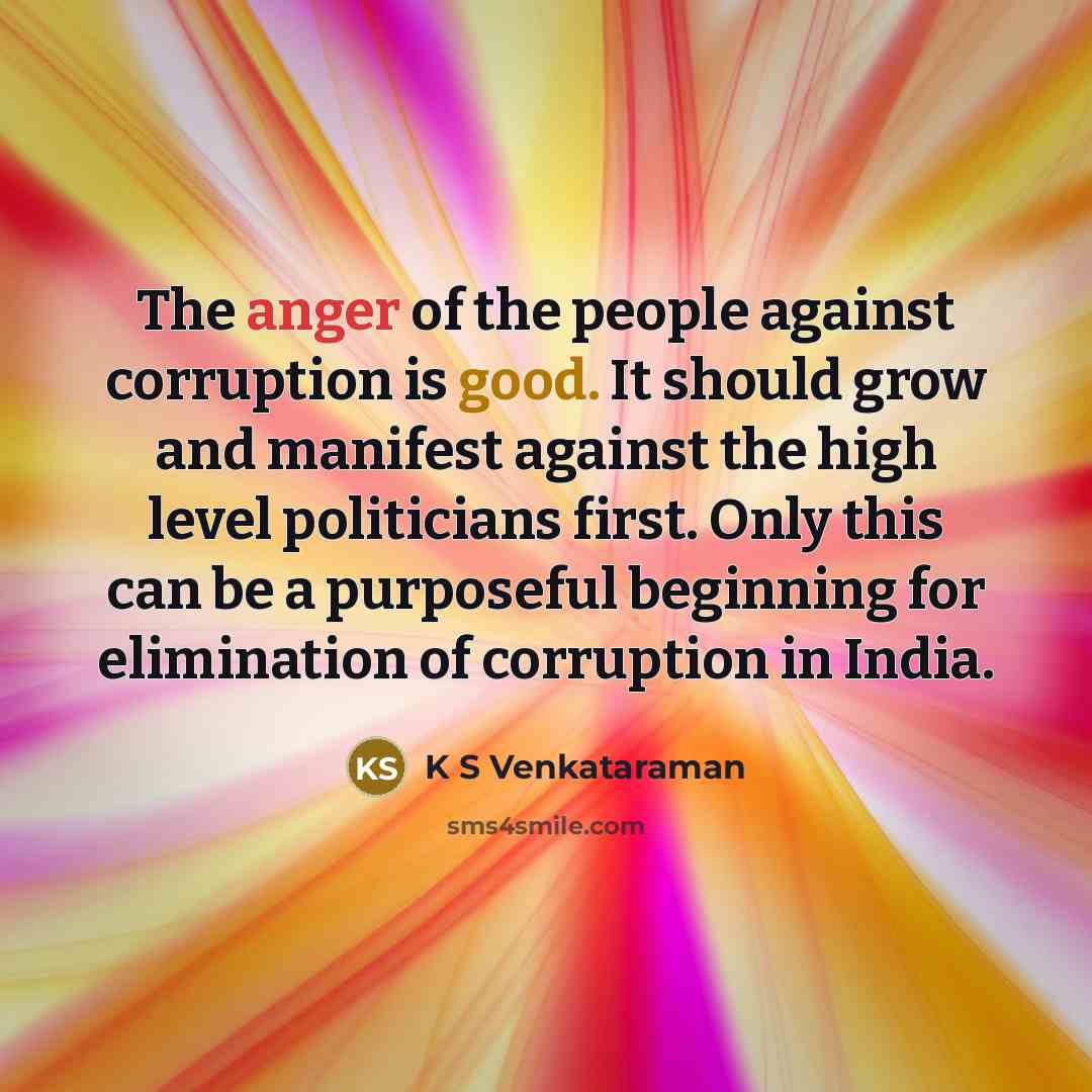 “The anger of the people against corruption is good. It…” quote by K S Venkataraman