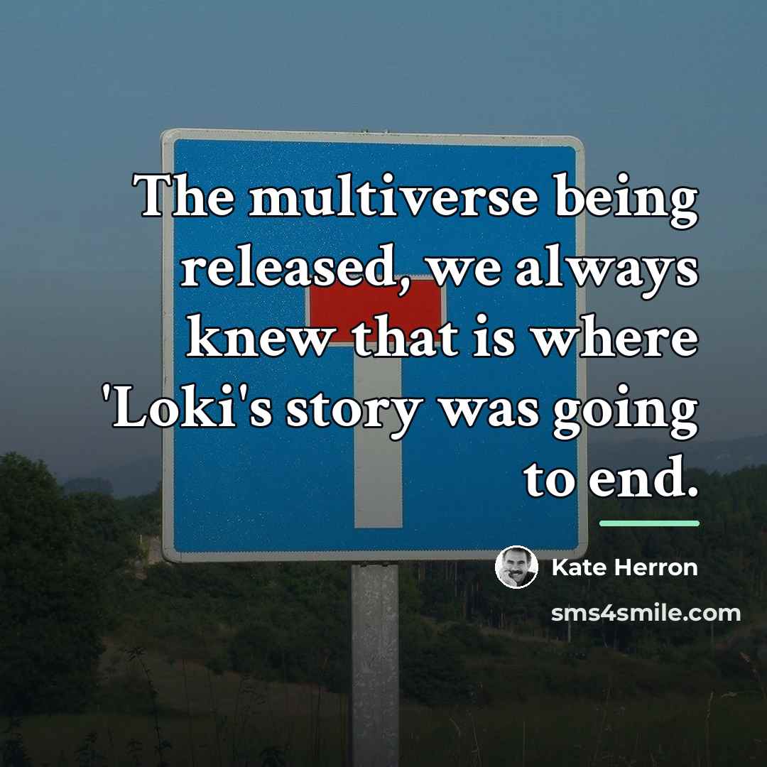 “The multiverse being released, we always knew that is where…” quote by Kate Herron