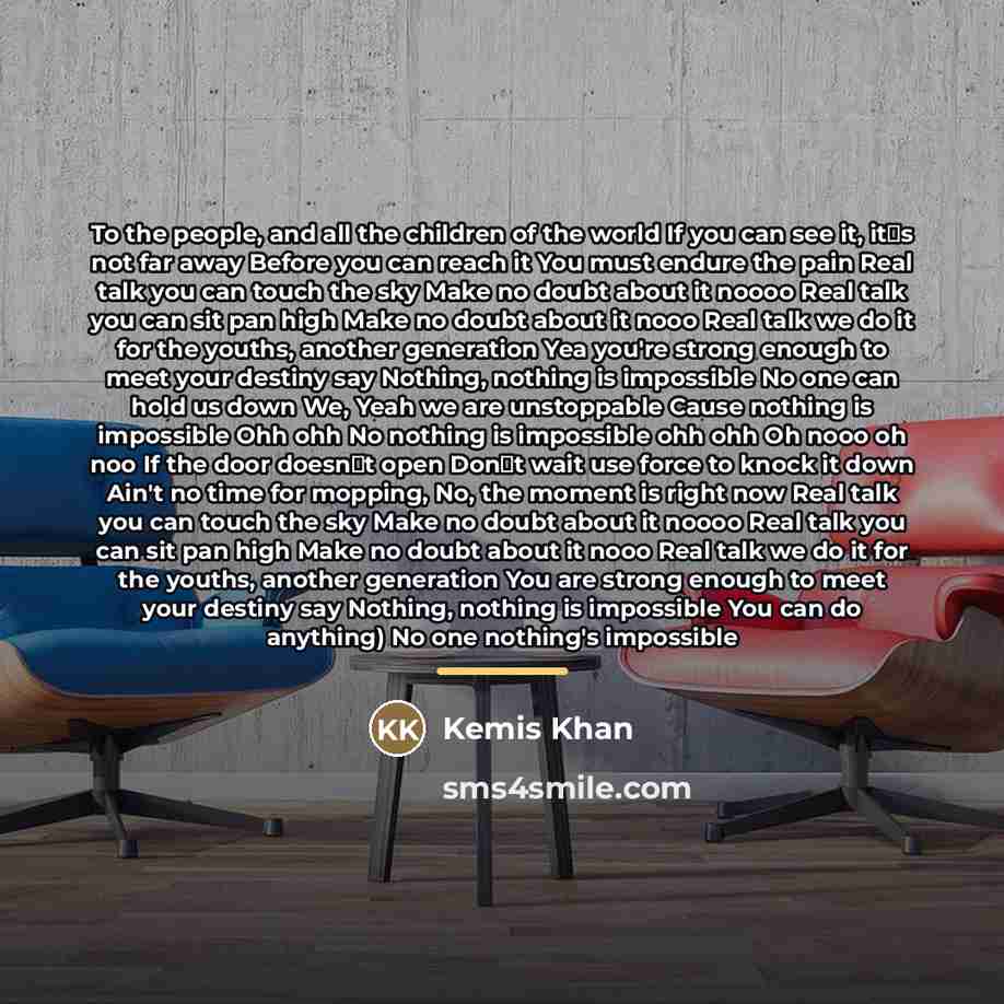 “To the people, and all the children of the world…” quote by Kemis Khan