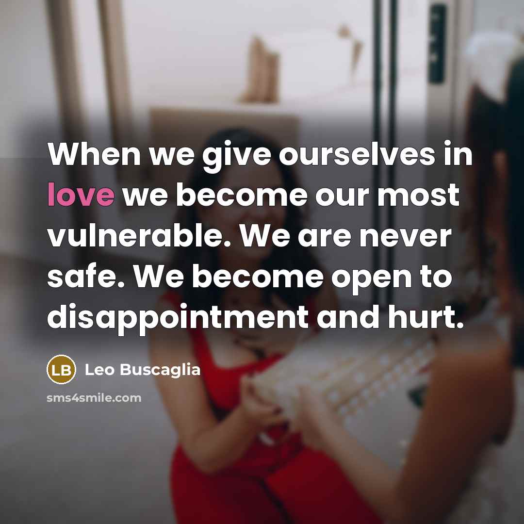 “When we give ourselves in love we become our most…” quote by Leo Buscaglia