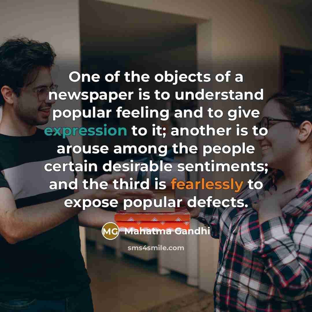 “One of the objects of a newspaper is to understand…” quote by Mahatma Gandhi