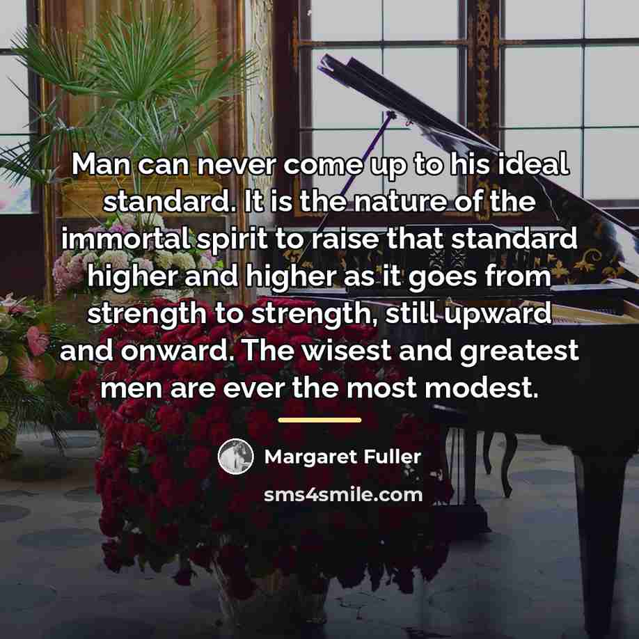 “Man can never come up to his ideal standard. It…” quote by Margaret Fuller