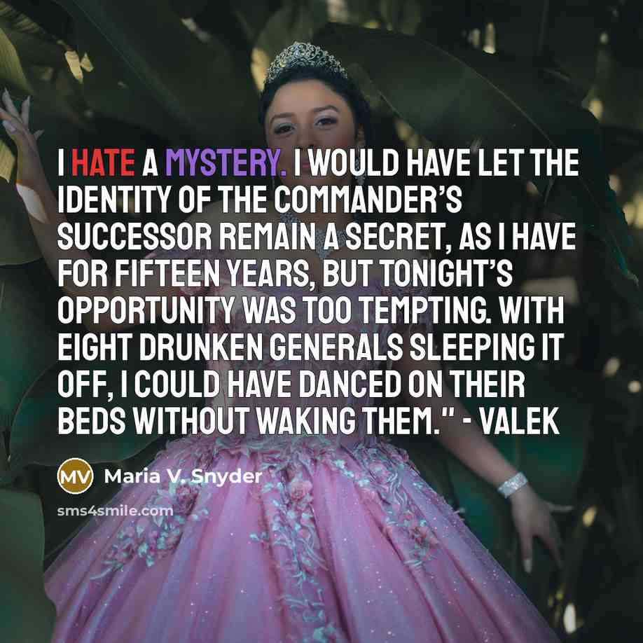 “I hate a mystery. I would have let the identity…” quote by Maria V. Snyder