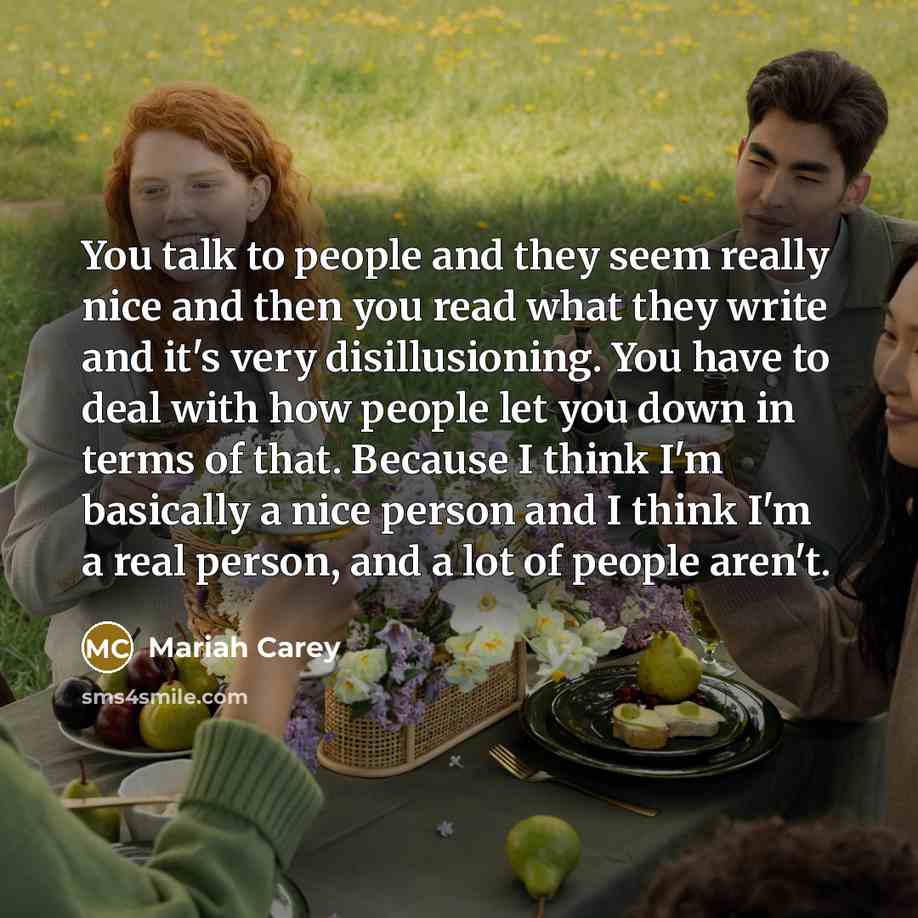 “You talk to people and they seem really nice and…” quote by Mariah Carey