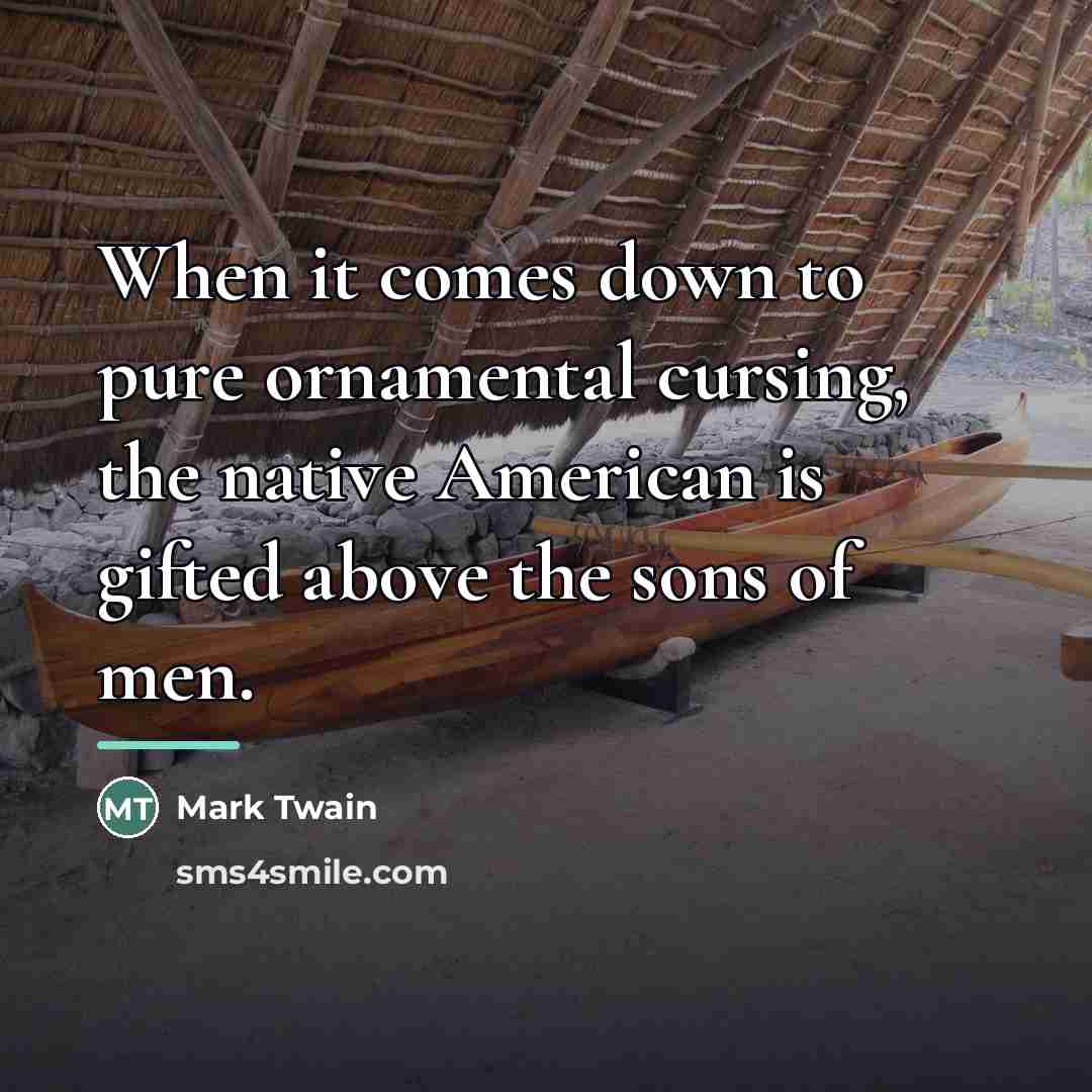 “When it comes down to pure ornamental cursing, the native…” quote by Mark Twain