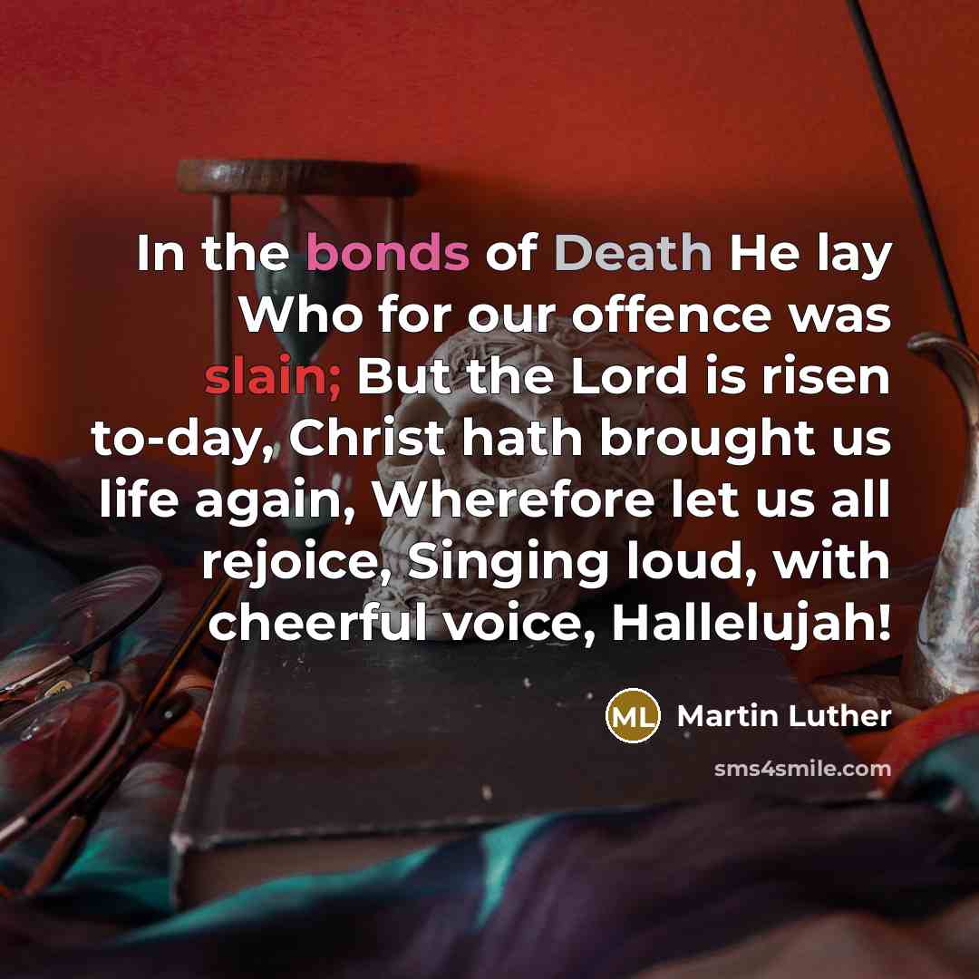 “In the bonds of Death He lay Who for our…” quote by Martin Luther